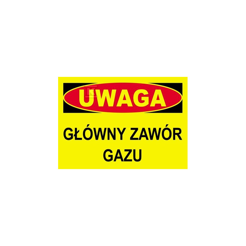 UWAGA GŁÓWNY ZAWÓR GAZU-TABLICA