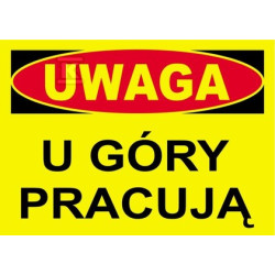 UWAGA U GÓRY PRACUJĄ-TABLICA