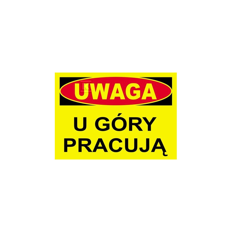 UWAGA U GÓRY PRACUJĄ-TABLICA